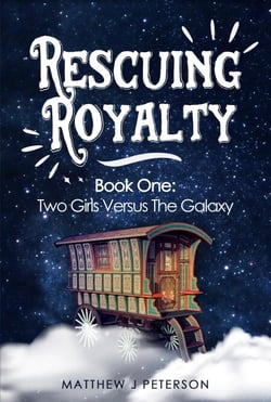 Rescuing Royalty - Two Girls Versus The Galaxy, #1