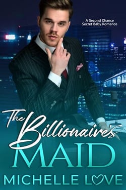 The Billionaire’s Maid: A Second Chance Secret Baby Romance - Island of Love, #3