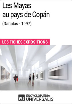 Les Mayas au pays de Copán (Daoulas - 1997) - Les Fiches Exposition d'Universalis