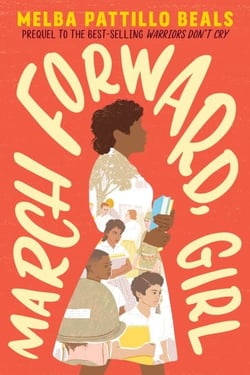March Forward, Girl - From Young Warrior to Little Rock Nine