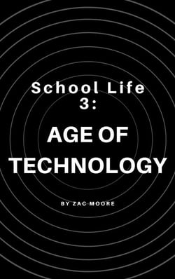 School Life 3: Age of Technology - School Life, #3