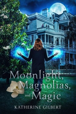 Moonlight, Magnolias, and Magic - More in Heaven and Earth, #4