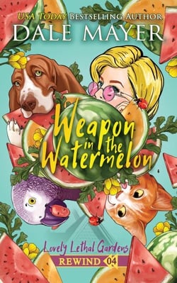 Weapon in the Watermelon - Lovely Lethal Gardens Rewind, #4