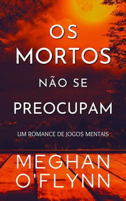 Os Mortos Não Se Preocupam - Jogos Mentais, #4