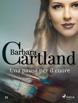 Una pausa per il cuore (La collezione eterna di Barbara Cartland 33)