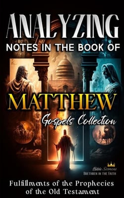 Analyzing Notes in the Book of Matthew: Fulfillments of Old Testament Prophecies - Notes in the New Testament, #1