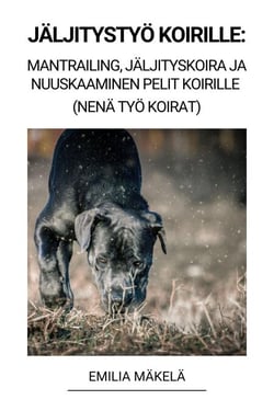 Jäljitystyö Koirille: Mantrailing, Jäljityskoira ja Nuuskaaminen Pelit Koirille (Nenä Työ Koirat)