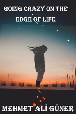 Going Crazy on The Edge of Life