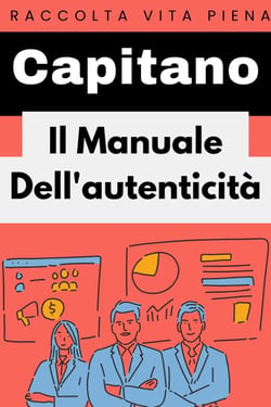 Il Manuale Dell'autenticità - Raccolta Vita Piena, #20