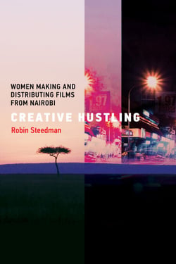 Creative Hustling - Women Making and Distributing Films from Nairobi