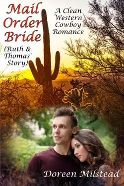 Mail Order Bride: Ruth &amp; Thomas’ Story (A Clean Western Cowboy Romance)