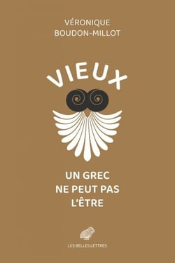Vieux, un Grec ne peut pas l'être - suivi de la première traduction française du traité de Galien, Sur la santé, livre V