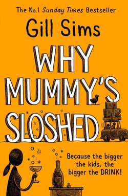 Why Mummy’s Sloshed - The Bigger the Kids, the Bigger the Drink