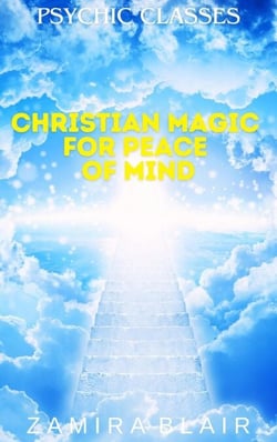 Christian Magic for Peace of Mind - Psychic Classes, #12