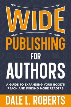 Wide Publishing for Authors - Self-Publishing with Dale, #6