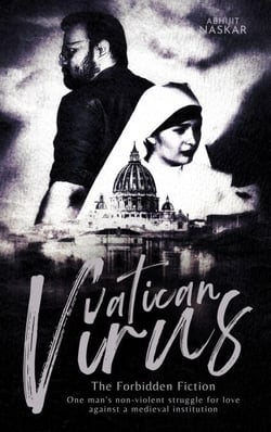 Vatican Virus: The Forbidden Fiction - Abi Naskar Adventures