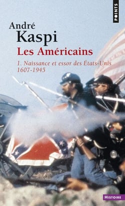 Américains. 1. Naissance et essor des États-Unis (1607-1945) (Les) - 1. Naissance et essor des États-Unis (1607-1945)