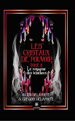 Les cristaux de pouvoir - Tome 2 - Le royaume des ténèbres
