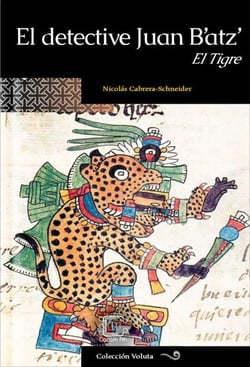 El detective Juan B’atz’: El Tigre - Voluta, #6