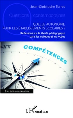 Quelle autonomie pour les établissements scolaires ? - Réflexions sur la liberté pédagogique dans les collèges et les lycées