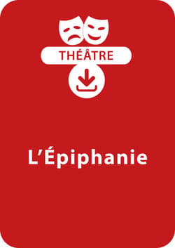 L'épiphanie (4 -  8 ans) - Un lot de 3 pièces de théâtre à télécharger