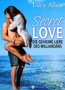 Secret Love, band 4 - Die geheime Liebe des Milliardärs