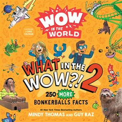 Wow in the World: What in the WOW?! 2 - 250 MORE Bonkerballs Facts