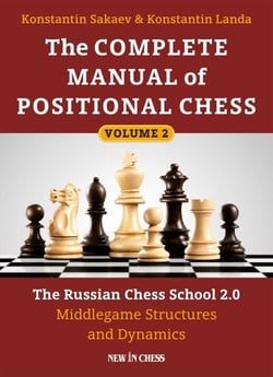 The Complete Manual of Positional Chess - The Russian Chess School 2.0 - Middlegame Structures and Dynamics