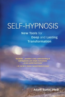 Self-Hypnosis Demystified - New Tools for Deep and Lasting Transformation