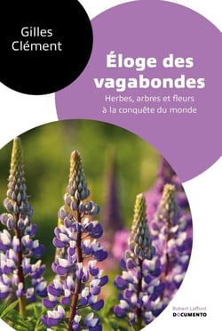 Eloge des vagabondes - Documento - Herbes, arbres et fleurs à la conquête du monde