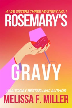 Rosemary's Gravy - A We Sisters Three Mystery, #1