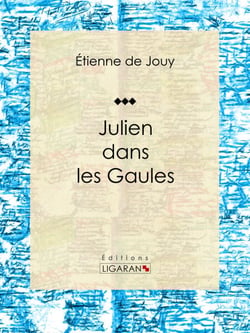 Julien dans les Gaules - Tragédie en cinq actes et en vers
