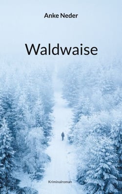 Waldwaise - Kriminalroman