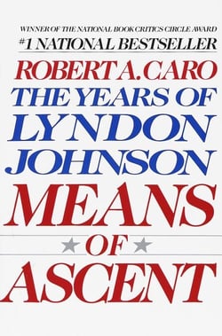 Means of Ascent - The Years of Lyndon Johnson II