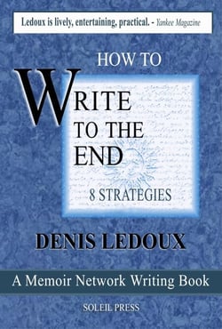 How to Write to the End / Eight Strategies - The Memoir Network Writing Books, #8