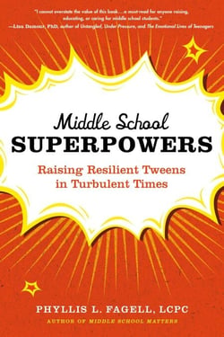 Middle School Superpowers - Raising Resilient Tweens in Turbulent Times