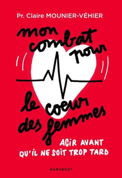 Mon combat pour le coeur des femmes - Agir avant qu'il ne soit trop tard