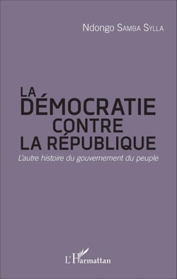 La démocratie contre la République - L'autre histoire du gouvernement du peuple