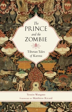 The Prince and the Zombie - Tibetan Tales of Karma