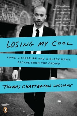 Losing My Cool - Love, Literature, and a Black Man's Escape from the Crowd
