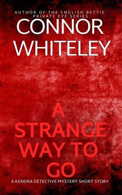 A Strange Way To Go: A Kendra Detective Mystery Short Story - Kendra Cold Case Detective Mysteries, #1