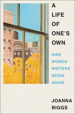 A Life of One's Own - Nine Women Writers Begin Again