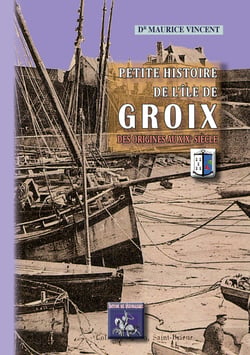 Petite Histoire de l'île de Groix - des origines au XIXe siècle