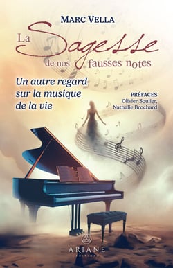 Sagesse de nos fausses notes, La - Un autre regard sur la musique de la vie