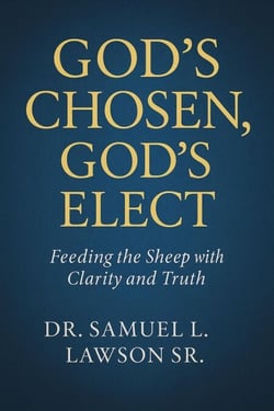 God,s Chosen God’s Elect