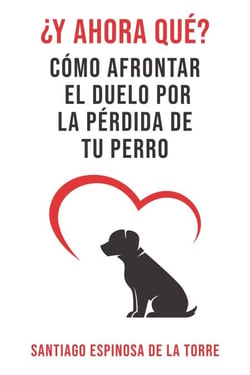 ¿Y ahora qué? - Cómo afrontar el duelo tras la pérdida de tu mascota, #2