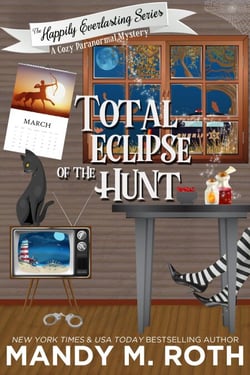 Total Eclipse of The Hunt: A Cozy Paranormal Mystery - The Happily Everlasting Series, #5