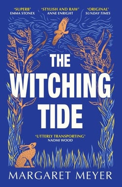 The Witching Tide - The powerful and gripping debut novel for readers of Margaret Atwood and Hilary Mantel
