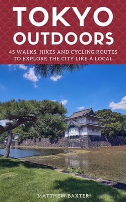 Tokyo Outdoors: 45 Walks, Hikes and Cycling Routes to Explore the City Like a Local - Japan Travel Guides by Matthew Baxter, #2