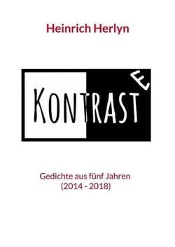 Kontraste - Gedichte aus fünf Jahren (2014 - 2018)